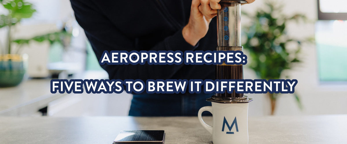 AeroPress Recipes: Five Ways to Brew It Differently